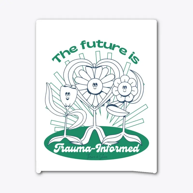 The Future is Trauma Informed